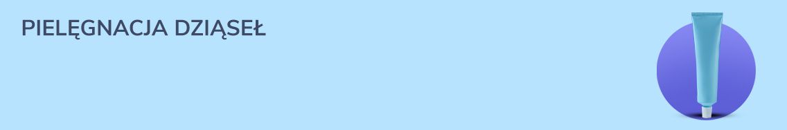 Pielęgnacja dziąseł