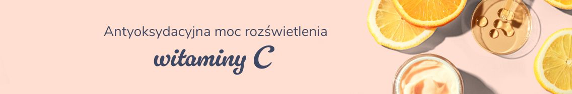 Witamina C – antyoksydacyjna moc rozświetlenia