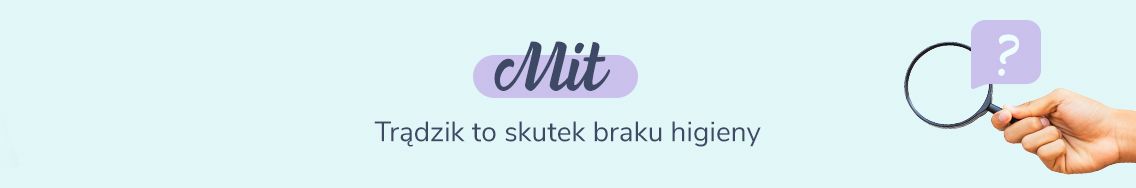 Mit: Trądzik to skutek braku higieny