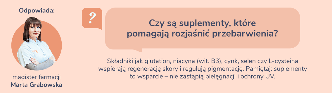 Odpowiedź na pytanie:  Czy są suplementy, które pomagają rozjaśnić przebarwienia? 