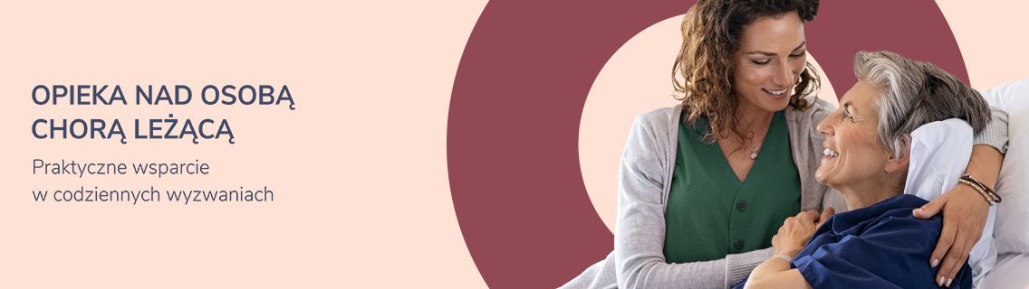 Opieka nad osobą chorą leżąca. Praktyczne wsparcie w codziennych wyzwaniach