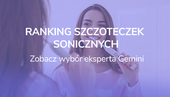 Czytaj w Poradniku: ranking szczoteczek sonicznych