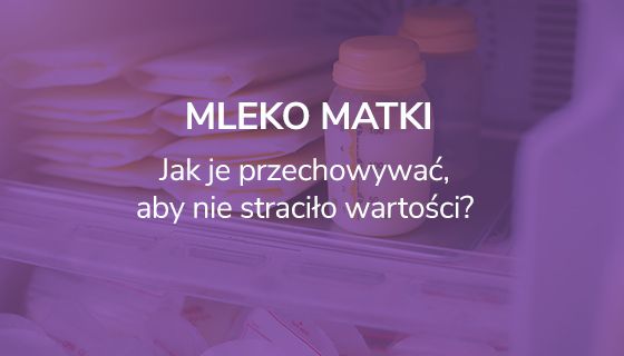 Mleko matki - jak je przechowywać, aby nie straciło wartości