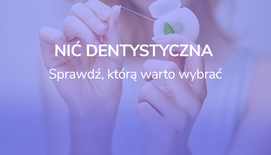 Czytaj w Poradniku: ranking nici dentystycznych