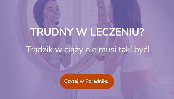 Trudny w leczeniu? Trądzik w ciąży nie musi taki być! 