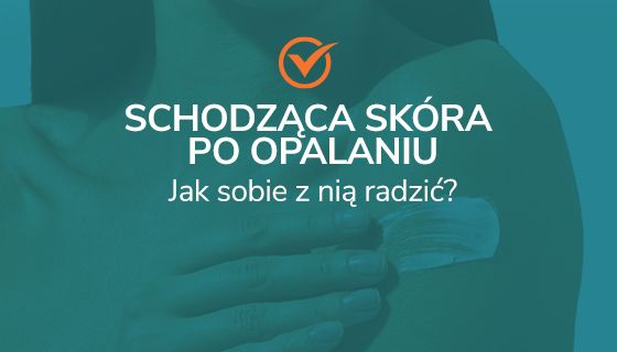 schodząca skóra po opalaniu
